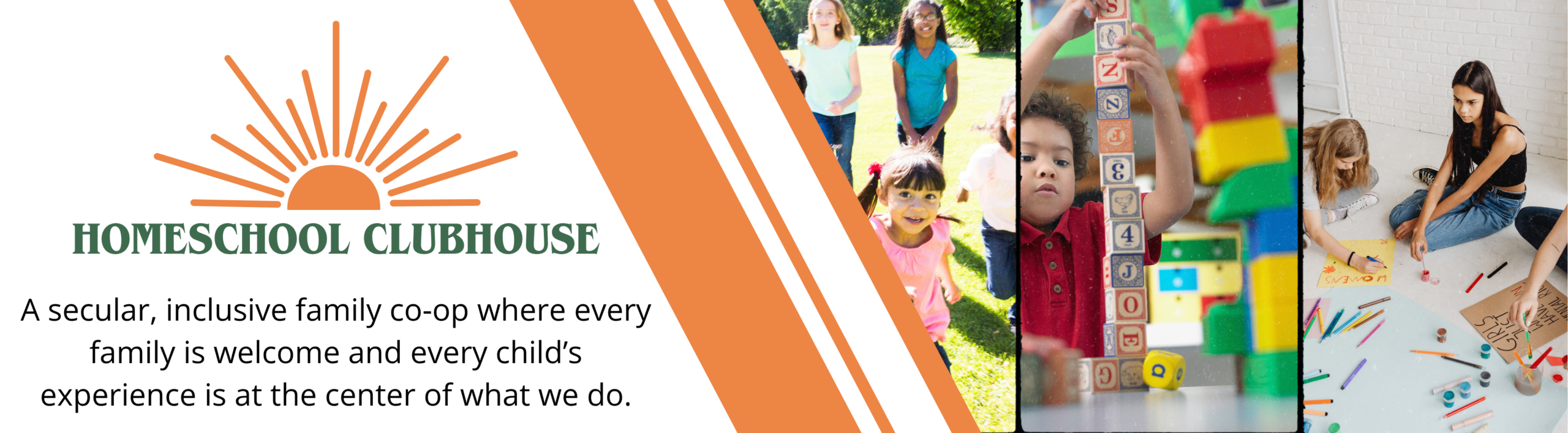 web banner with text: homeschool clubhouse; A secular, inclusive family co‑op where every family is welcome and every child’s experience is at the center of what we do.