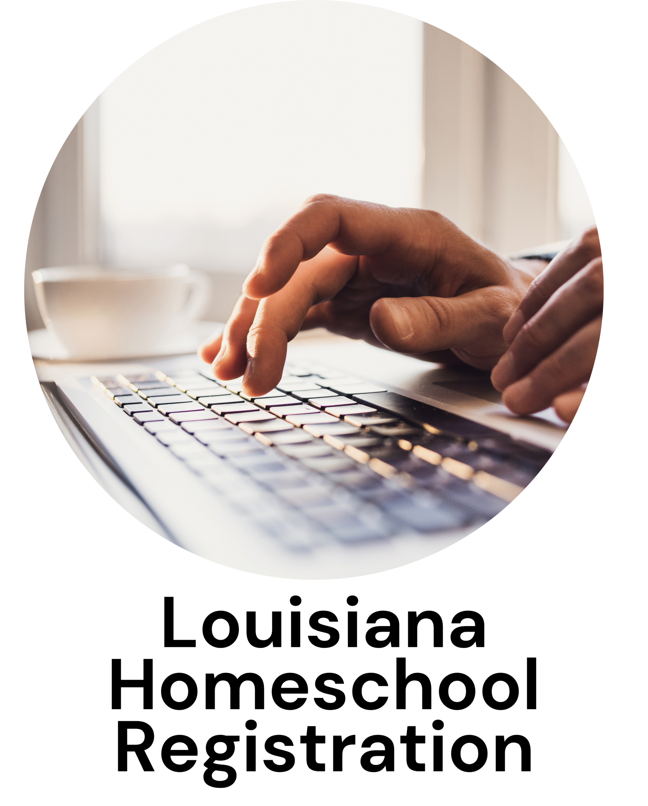 image of hands typing on a keyboard with text below that reads: louisiana homeschool registration